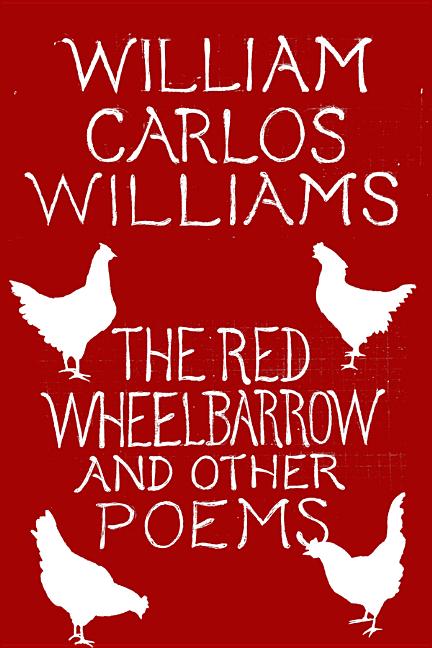 Book cover for The Red Wheelbarrow & Other Poems