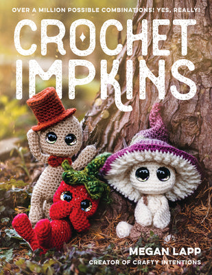 Book cover for Crochet Impkins: Over a Million Possible Combinations! Yes, Really!