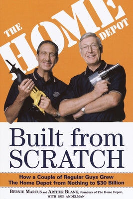 Book cover for Built from Scratch: How a Couple of Regular Guys Grew the Home Depot from Nothing to $30 Billion