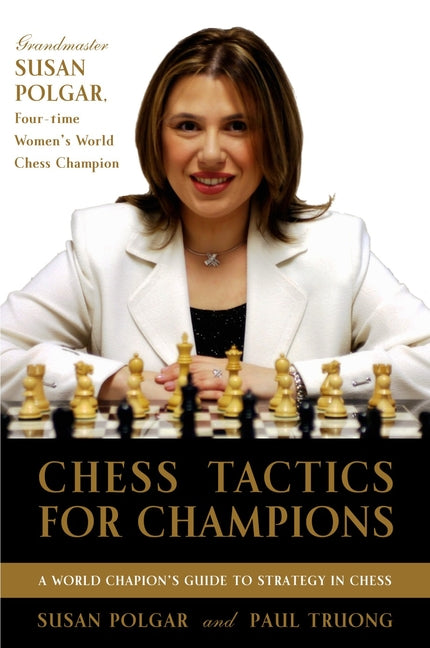 Book cover for Chess Tactics for Champions: A Step-By-Step Guide to Using Tactics and Combinations the Polgar Way