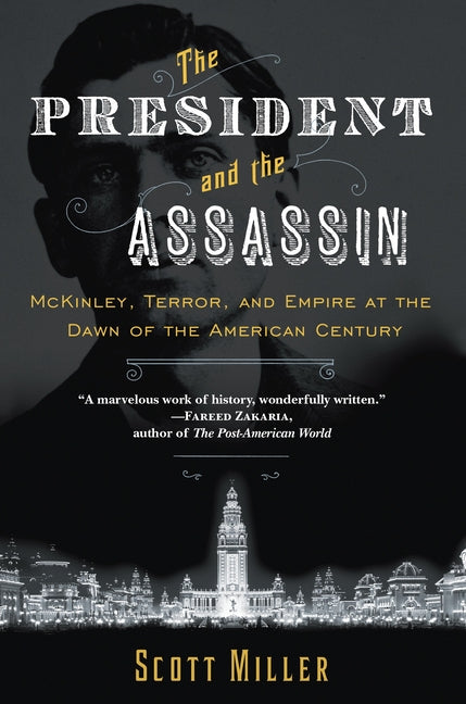Book cover for President and the Assassin: McKinley, Terror, and Empire at the Dawn of the American Century