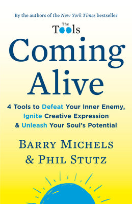 Book cover for Coming Alive: 4 Tools to Defeat Your Inner Enemy, Ignite Creative Expression & Unleash Your Soul's Potential