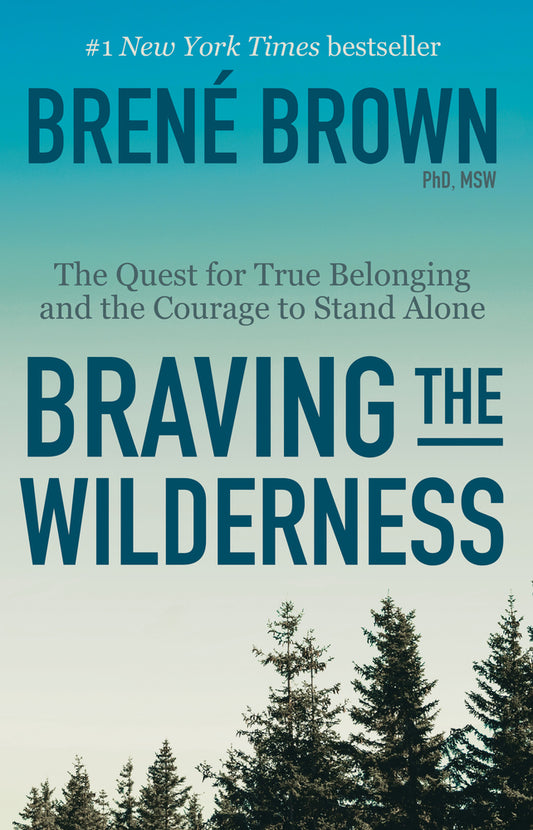 Book cover for Braving the Wilderness: The Quest for True Belonging and the Courage to Stand Alone