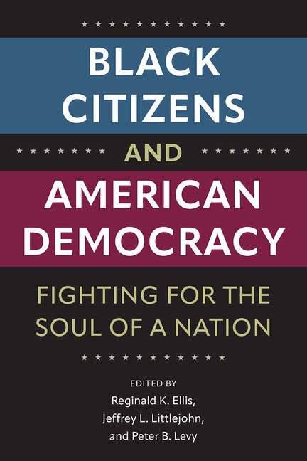 Book cover for Black Citizens and American Democracy: Fighting for the Soul of a Nation