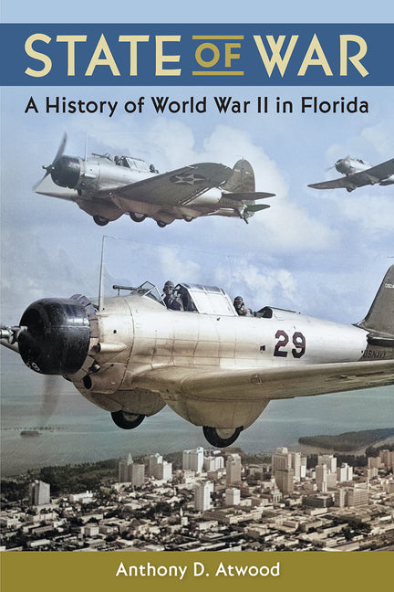 Book cover for State of War: A History of World War II in Florida