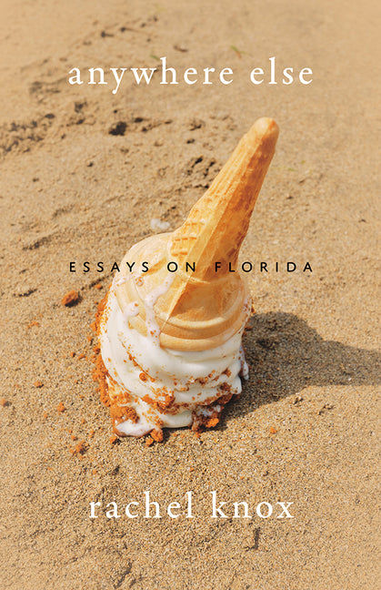 Book cover for Anywhere Else: Essays on Florida