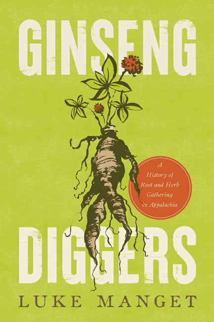 Book cover for Ginseng Diggers: A History of Root and Herb Gathering in Appalachia