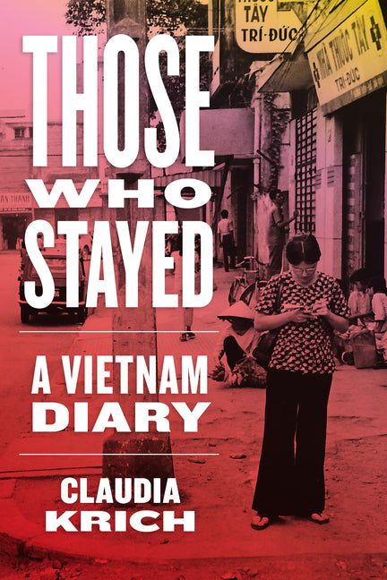 Book cover for Those Who Stayed: A Vietnam Diary