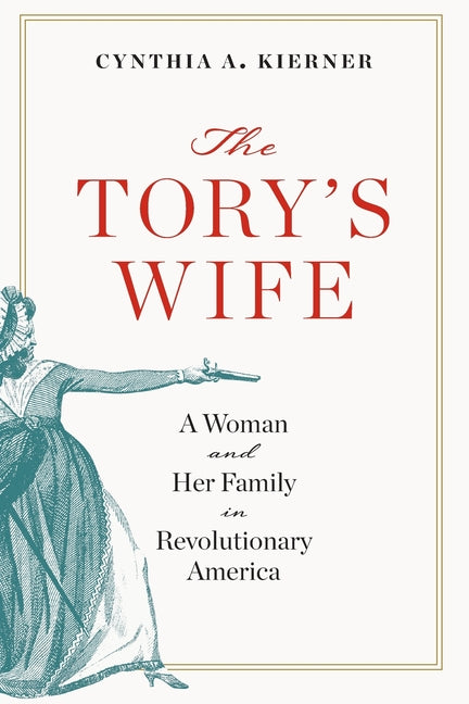 Book cover for Tory's Wife: A Woman and Her Family in Revolutionary America