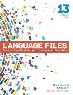 Book cover for Language Files: Materials for an Introduction to Language and Linguistics, 13th Edition