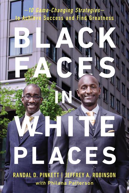 Book cover for Black Faces in White Places: 10 Game-Changing Strategies to Achieve Success and Find Greatness