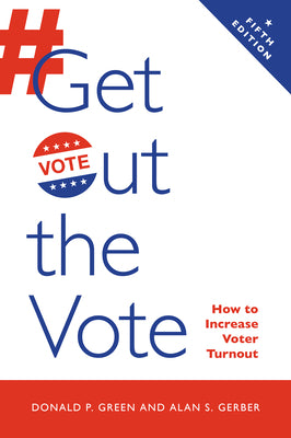 Book cover for Get Out the Vote: How to Increase Voter Turnout, 5th Edition