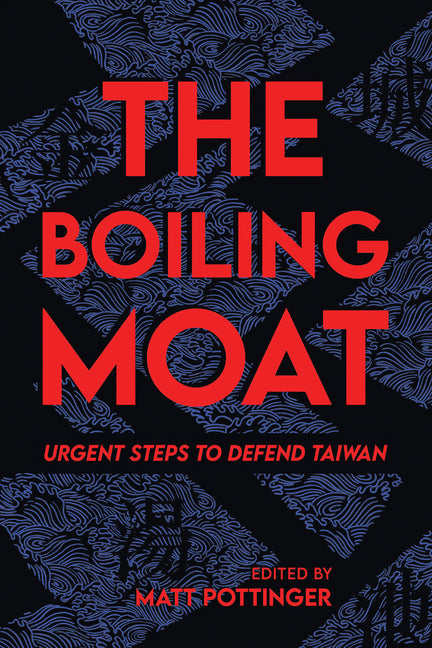 Book cover for Boiling Moat: Urgent Steps to Defend Taiwan