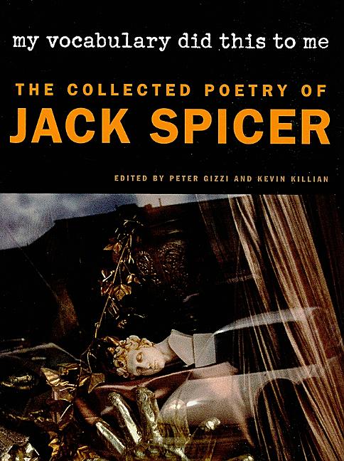 Book cover for My Vocabulary Did This to Me: The Collected Poetry of Jack Spicer