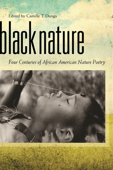 Book cover for Black Nature: Four Centuries of African American Nature Poetry