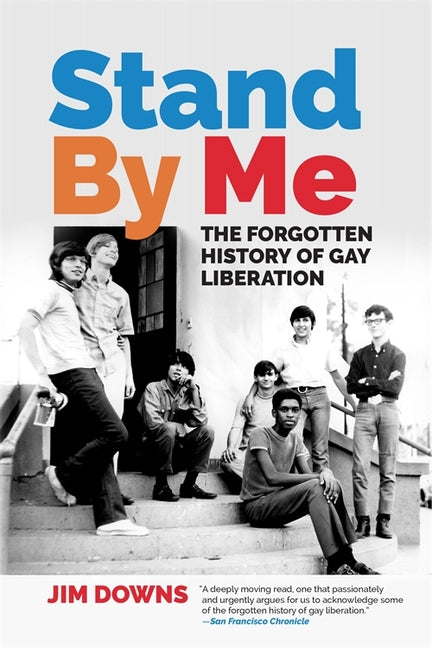 Book cover for Stand by Me: The Forgotten History of Gay Liberation