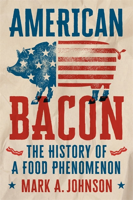 Book cover for American Bacon: The History of a Food Phenomenon