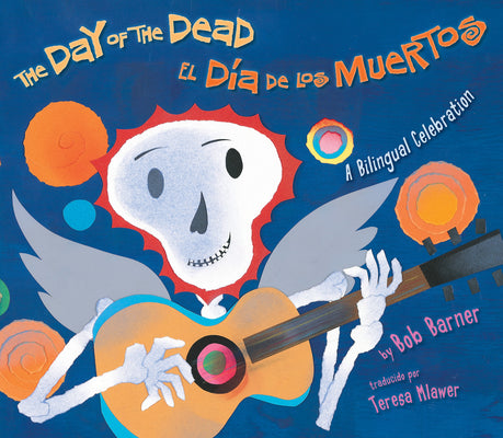 Book cover for The Day of the Dead / El Día de Los Muertos: A Bilingual Celebration