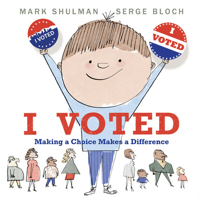 Book cover for I Voted: Making a Choice Makes a Difference