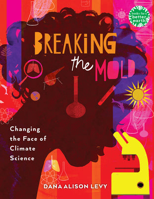 Book cover for Breaking the Mold: Changing the Face of Climate Science