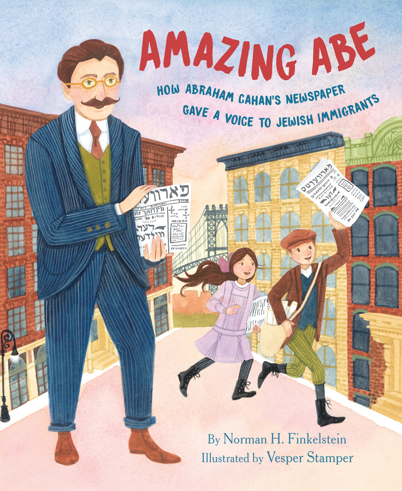 Book cover for Amazing Abe: How Abraham Cahan's Newspaper Gave a Voice to Jewish Immigrants