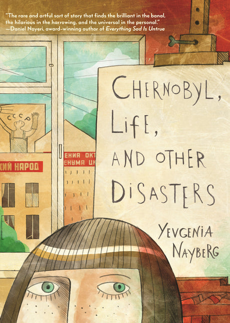 Book cover for Chernobyl, Life, and Other Disasters: A Graphic Memoir