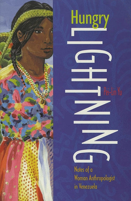 Book cover for Hungry Lightning: Notes of a Woman Anthropologist in Venezuela