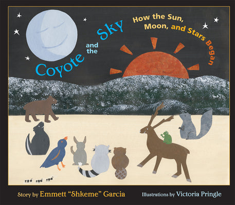 Book cover for Coyote and the Sky: How the Sun, Moon, and Stars Began