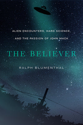 Book cover for The Believer: Alien Encounters, Hard Science, and the Passion of John Mack