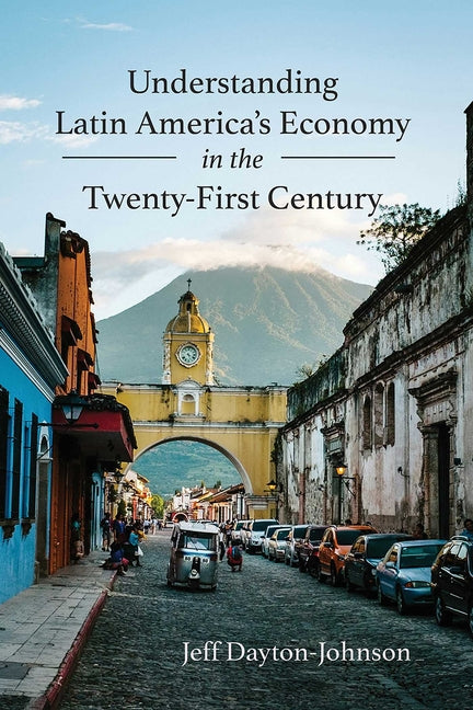 Book cover for Understanding Latin America's Economy in the Twenty-First Century