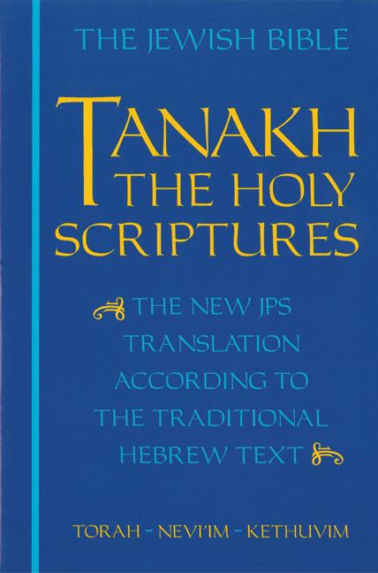 Book cover for Tanakh-TK: The Holy Scriptures, the New JPS Translation According to the Traditional Hebrew Text