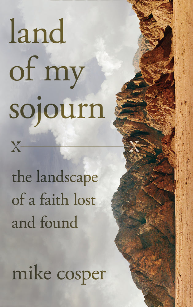Book cover for Land of My Sojourn: The Landscape of a Faith Lost and Found