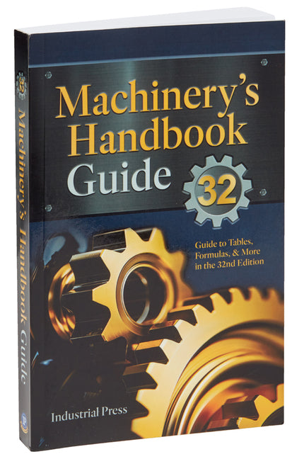 Book cover for Machinery's Handbook Guide: A Guide to Using Tables, Formulas, & More in the 32nd Edition (Thirty-Second)