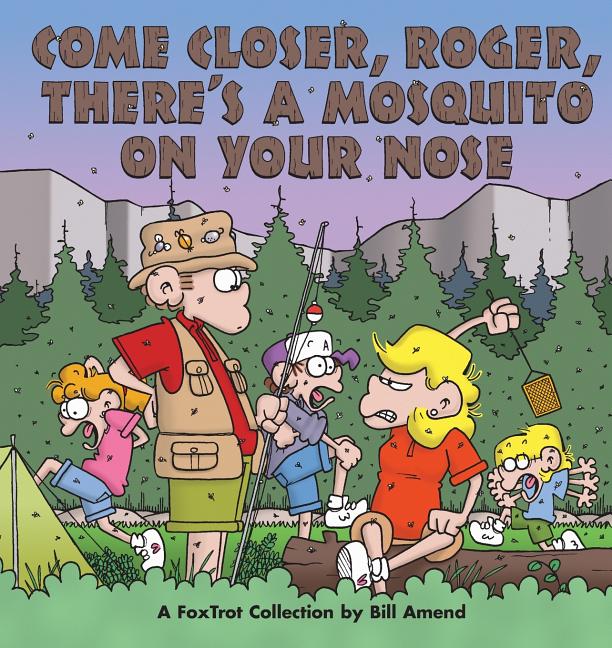 Book cover for Come Closer, Roger, There's a Mosquito on Your Nose