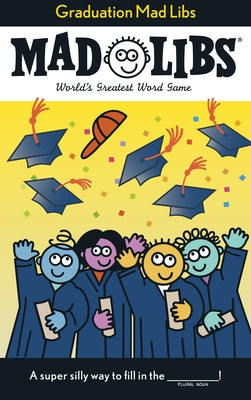 Book cover for Graduation Mad Libs: World's Greatest Word Game