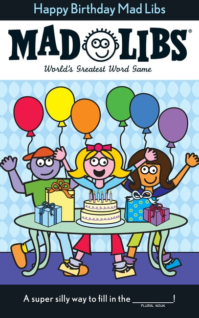 Book cover for Happy Birthday Mad Libs: World's Greatest Word Game