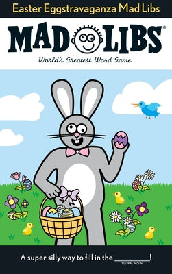 Book cover for Easter Eggstravaganza Mad Libs: World's Greatest Word Game