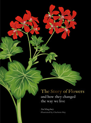Book cover for The Story of Flowers: And How They Changed the Way We Live