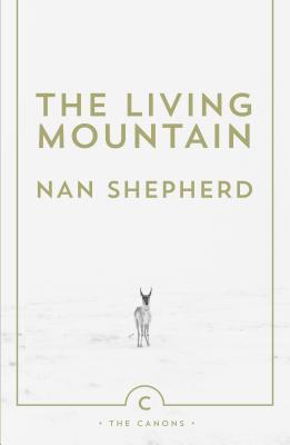 Book cover for The Living Mountain: A Celebration of the Cairngorm Mountains of Scotland