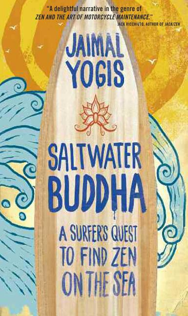 Book cover for Saltwater Buddha: A Surfer's Quest to Find Zen on the Sea