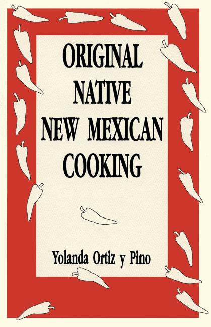 Book cover for Original Native New Mexican Cooking