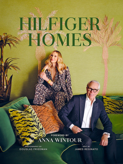 Book cover for Hilfiger Homes: Style Visionaries Tommy Hilfiger and Dee Ocleppo Hilfiger Invite Readers Inside Their Seven Homes