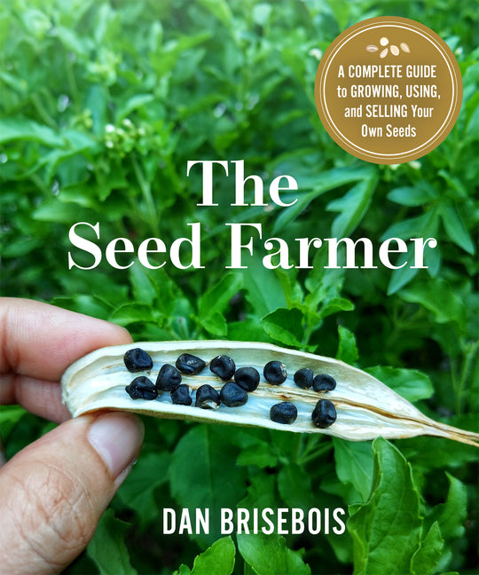 Book cover for Seed Farmer: A Complete Guide to Growing, Using, and Selling Your Own Seeds