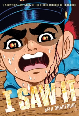 Book cover for I Saw It: A Survivor's True Story of the Atomic Bombing of Hiroshima
