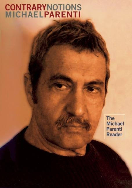 Book cover for Contrary Notions: The Michael Parenti Reader