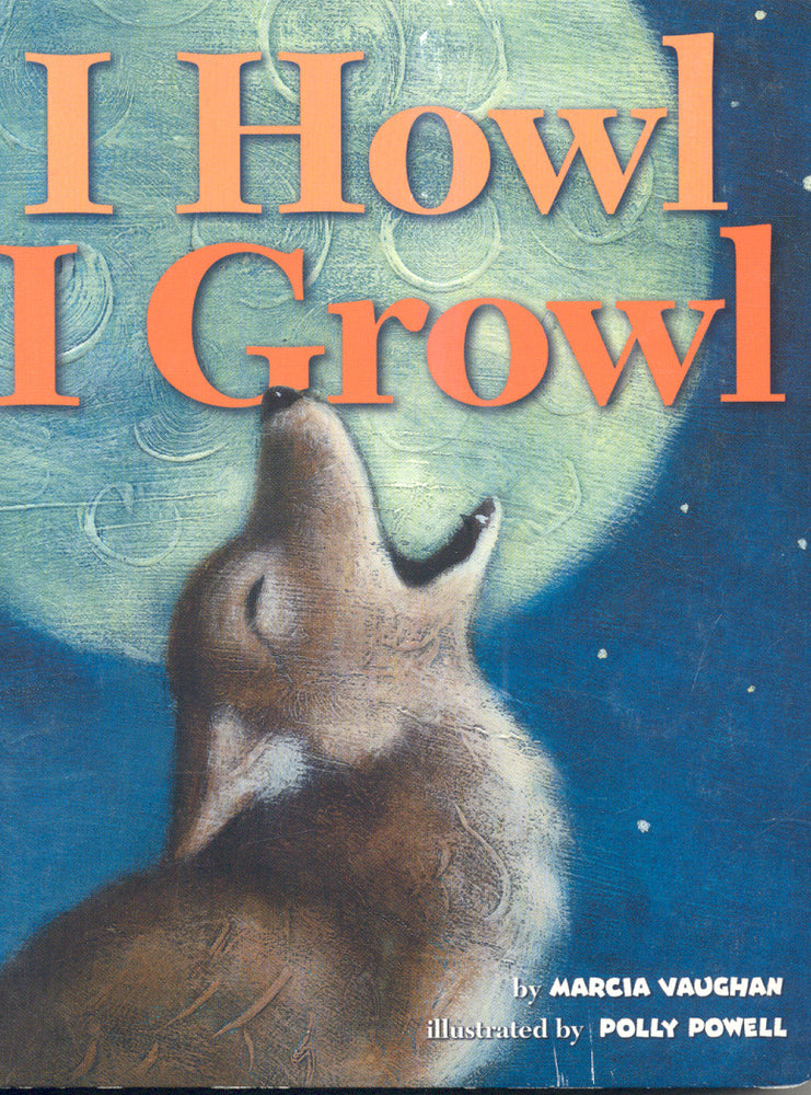 Book cover for I Howl, I Growl: Southwest Animal Antics