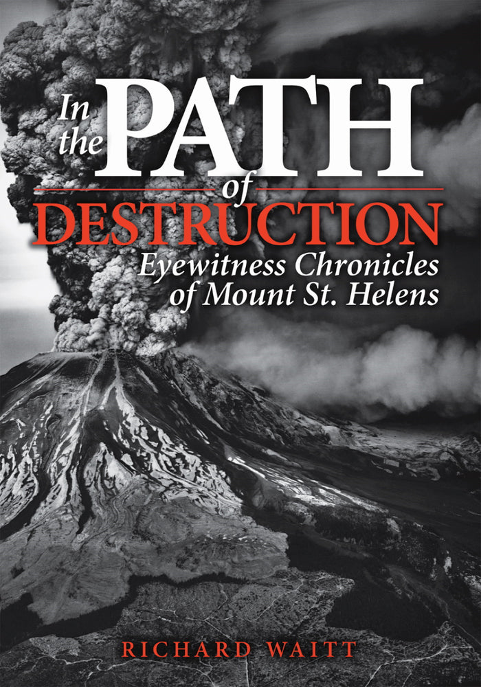 Book cover for In the Path of Destruction: Eyewitness Chronicles of Mount St. Helens