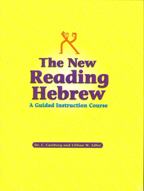 Book cover for The New Reading Hebrew a Guided Instruction Course