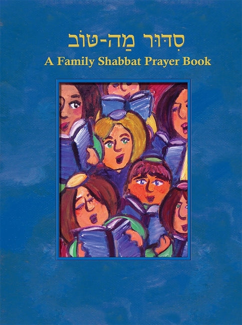 Book cover for Siddur Mah Tov (Conservative): A Family Shabbat Prayer Book