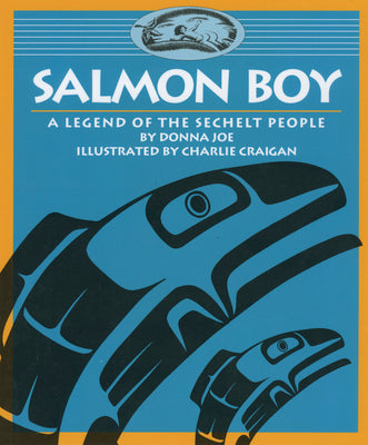 Book cover for Salmon Boy: A Legend of the Sechelt People